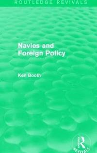 bokomslag Navies and Foreign Policy (Routledge Revivals)