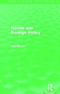 bokomslag Navies and Foreign Policy (Routledge Revivals)