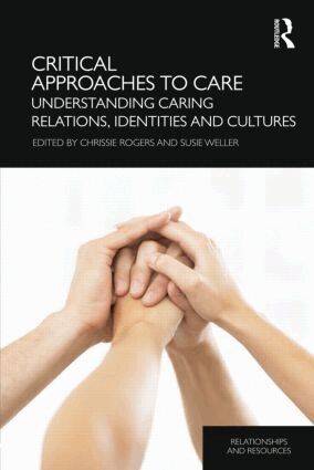 Chrissie Rogers, Susie Weller - Critical Approaches to Care, Häftad