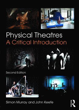 Simon Murray, John Keefe, UK) Murray, Simon (University of Glasgow, UK) Keefe, John (London Metropolitan University - Physical Theatres, Häftad