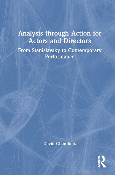 David Chambers - Analysis through Action for Actors and Directors, Inbunden