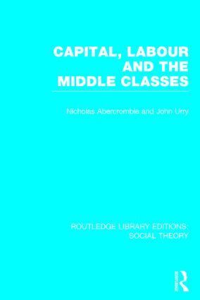 John Urry, Nicholas Abercrombie - Capital, Labour and the Middle Classes, Inbunden