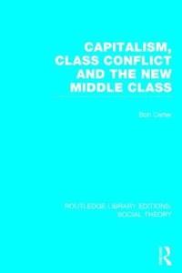 bokomslag Capitalism, Class Conflict and the New Middle Class
