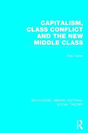 Capitalism, Class Conflict and the New Middle Class 1