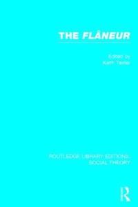 bokomslag The Flaneur (RLE Social Theory)