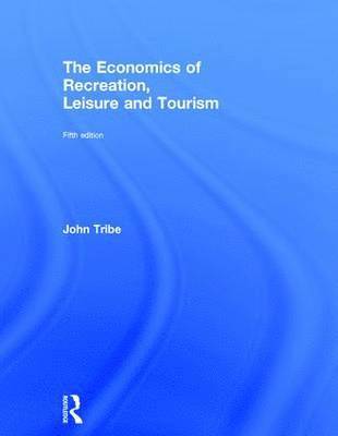 bokomslag The Economics of Recreation, Leisure and Tourism
