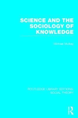 bokomslag Science and the Sociology of Knowledge (RLE Social Theory)