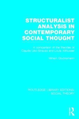 Structuralist Analysis in Contemporary Social Thought (RLE Social Theory) 1