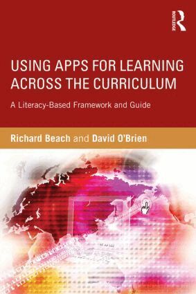 Richard Beach, David O'Brien - Using Apps for Learning Across the Curriculum, Häftad