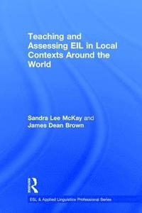 bokomslag Teaching and Assessing EIL in Local Contexts Around the World