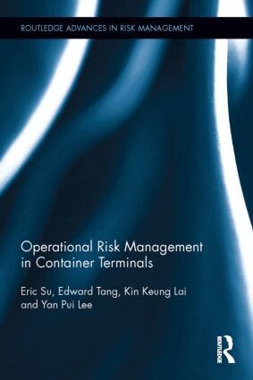 Eric Su, Edward Tang, Kin Keung Lai, Yan Pui Lee - Operational Risk Management in Container Terminals, Inbunden
