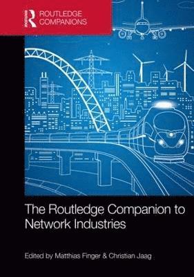 bokomslag The Routledge Companion to Network Industries