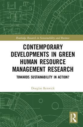 Douglas W.S. Renwick, UK) Renwick, Douglas W.S. (Sheffield University Management School, Douglas W. S. Renwick - Contemporary Developments in Green Human Resource Management Research, Inbunden
