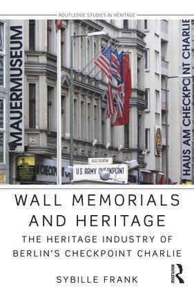 Sybille Frank, Germany) Frank, Sybille (Technical University of Berlin - Wall Memorials and Heritage, Inbunden