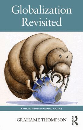 Grahame Thompson - Globalization Revisited, Häftad