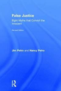 bokomslag False Justice: Eight Myths That Convict the Innocent