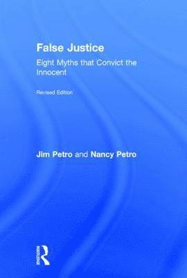 bokomslag False Justice: Eight Myths That Convict the Innocent