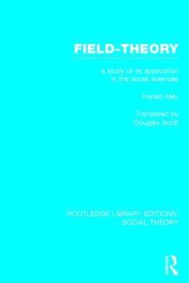 bokomslag Field-theory (RLE Social Theory)