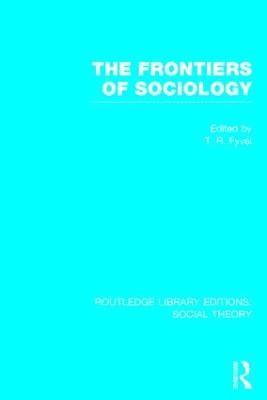 bokomslag The Frontiers of Sociology (RLE Social Theory)