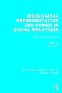 bokomslag Ideological Representation and Power in Social Relations (RLE Social Theory)