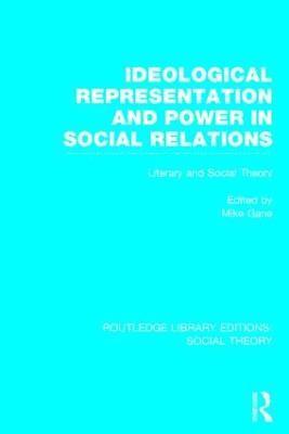 bokomslag Ideological Representation and Power in Social Relations (RLE Social Theory)