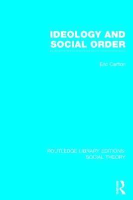 bokomslag Ideology and Social Order (RLE Social Theory)