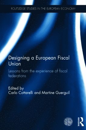 Carlo Cottarelli, Martine Guerguil - Designing a European Fiscal Union, Inbunden