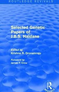 bokomslag Selected Genetic Papers of J.B.S. Haldane (Routledge Revivals)
