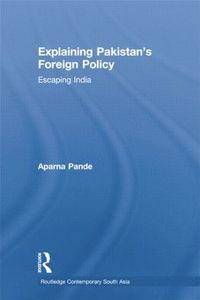 bokomslag Explaining Pakistans Foreign Policy