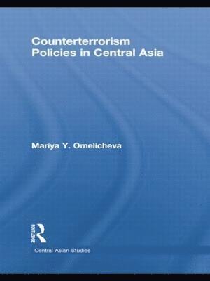 Mariya Y. Omelicheva, USA) Omelicheva, Mariya Y. (University of Kansas - Counterterrorism Policies in Central Asia, Häftad