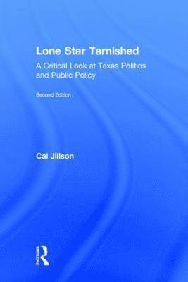 bokomslag Lone Star Tarnished: A Critical Look at Texas Politics and Public Policy