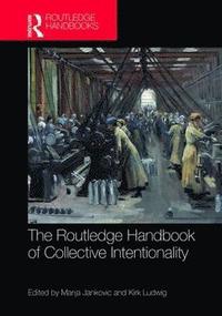 bokomslag The Routledge Handbook of Collective Intentionality