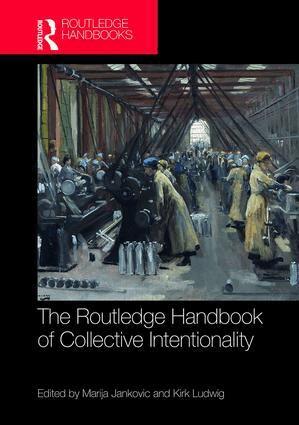 Marija Jankovic, Kirk Ludwig - Routledge Handbook of Collective Intentionality, Inbunden
