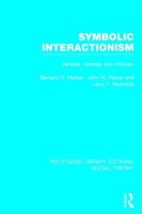 bokomslag Symbolic Interactionism (RLE Social Theory)