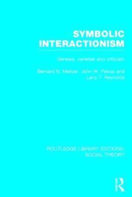 Symbolic Interactionism (RLE Social Theory) 1
