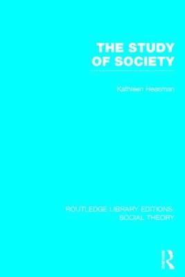 The Study of Society (RLE Social Theory) 1