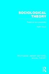 bokomslag Sociological Theory (RLE Social Theory)