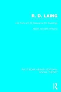 bokomslag R.D. Laing: His Work and its Relevance for Sociology (RLE Social Theory)