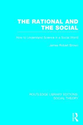 James Robert Brown - Rational and the Social, Inbunden
