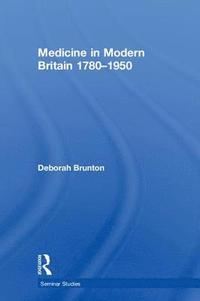 bokomslag Medicine in Modern Britain 1780-1950