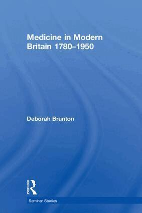 Deborah Brunton - Medicine in Modern Britain 1780-1950, Inbunden