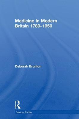 bokomslag Medicine in Modern Britain 1780-1950