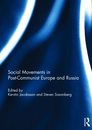Kerstin Jacobsson, Steven Saxonberg - Social Movements in Post-Communist Europe and Russia, Inbunden