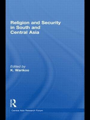 K. Warikoo, India) Warikoo, K. (Jawaharlal Nehru University - Religion and Security in South and Central Asia, Häftad