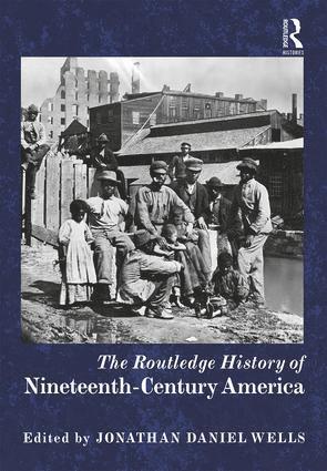 Routledge History of Nineteenth-Century America