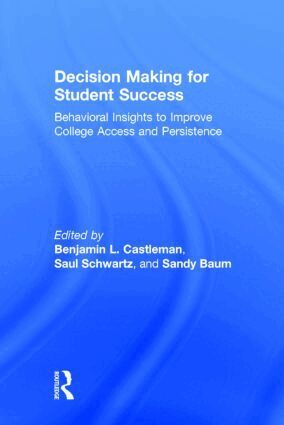 Benjamin L. Castleman, Saul Schwartz, Sandy Baum - Decision Making for Student Success, Inbunden