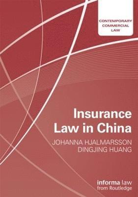 Johanna Hjalmarsson, Dingjing Huang - Insurance Law in China, Inbunden