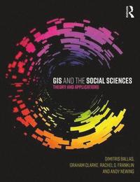 bokomslag GIS and the Social Sciences: Theory and Applications