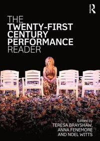 bokomslag The Twenty-First Century Performance Reader