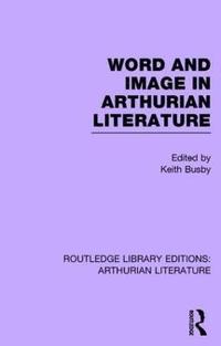 bokomslag Word and Image in Arthurian Literature